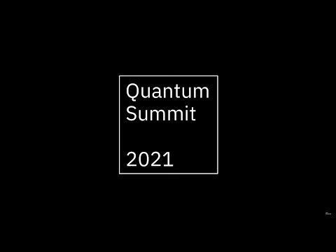 IBM Quantum Summit 2021