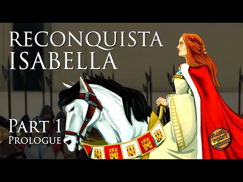 Queen Isabella of Castile - The Reconquista