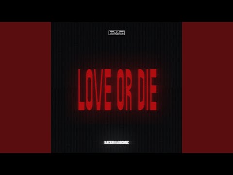 LOVE OR DIE
