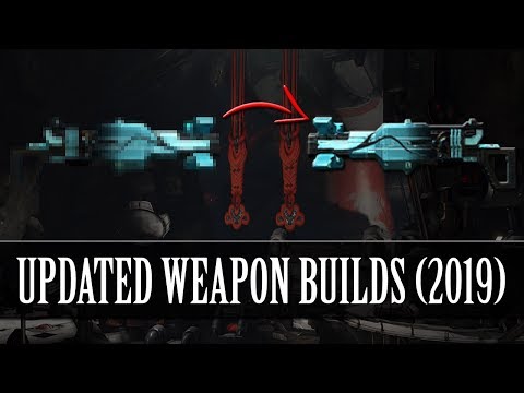 Updated Weapon Builds (2019)