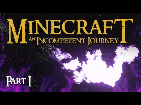 Minecraft - An Incompetent Journey