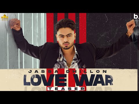 Jassa Dhillon Presents LOVE WAR |  Indian Punjabi Songs | 2022