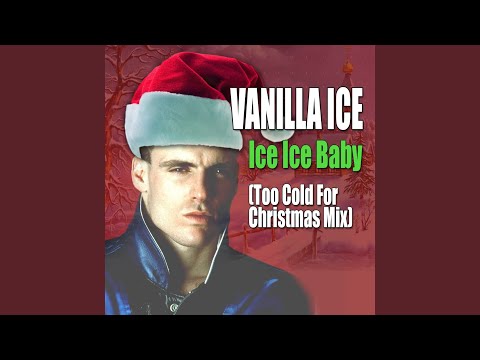 Ice Ice Baby (Too Cold for Christmas Mix)