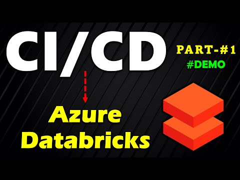CI/CD (Continuous Integration and Continuous Deployment) in Azure Databricks Complete Tutorial