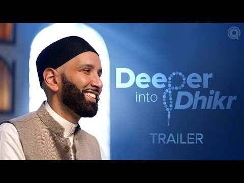 Deeper into Dhikr | A 2023 Dhul Hijjah Series with Dr. Omar Suleiman