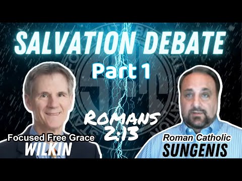 Roman Catholic versus Focused Free Grace - Salvation Debate - Robert Sungenis versus Bob Wilkin