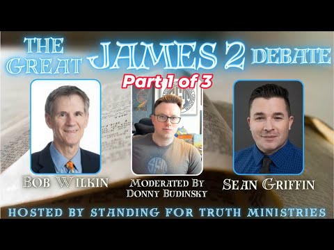 Sean Griffin (Kingdom in Context) versus Bob Wilkin (GES) - James 2 Debate