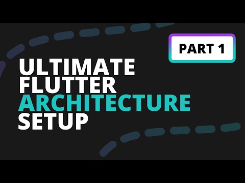 How to Architect a Flutter App