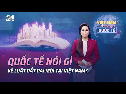 Quốc tế nói gì về Việt Nam?