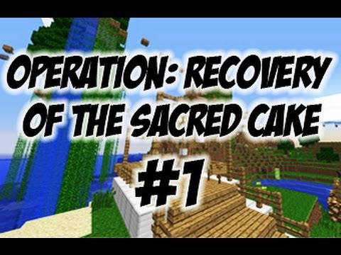 Minecraft - Operation: Recovery of the Sacred Cake
