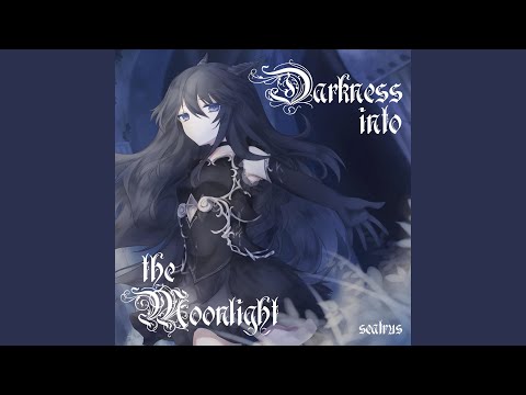 Darkness into the Moonlight
