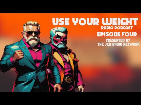 USE YOUR WEIGHT - a wrasslin podcast