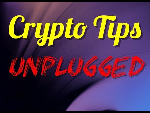 Crypto Tips UNPLUGGED