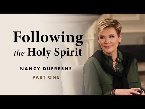 Following The Holy Spirit | Nancy Dufresne