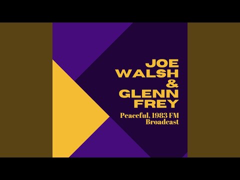 Joe Walsh & Glenn Frey: Peaceful, 1983 FM Broadcast