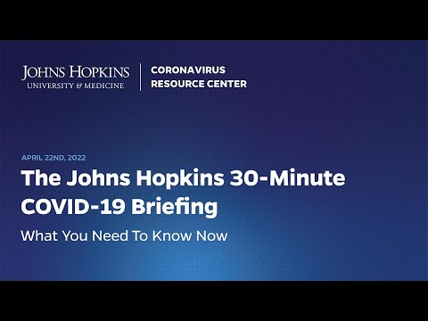 The Johns Hopkins 30-Minute COVID-19 Briefing