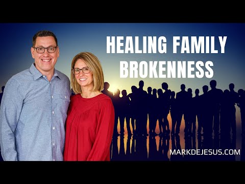 Healing Family Brokenness