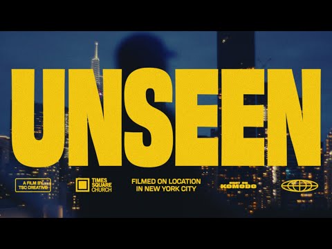 UNSEEN | film from Times Square Church