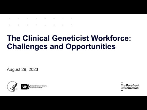The Clinical Geneticist Workforce: Challenges and Opportunities