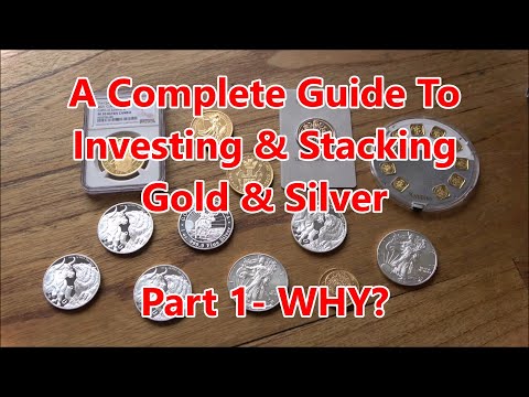 A Complete Guide To Investing & Stacking Gold & Silver