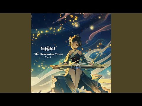 Genshin Impact - The Shimmering Voyage, Vol. 3 (Original Game Soundtrack)