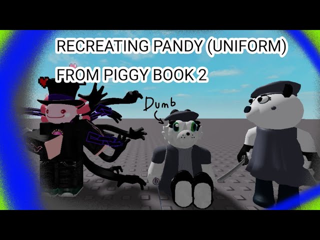 Recreating PANDY from PIGGY BOOK 2