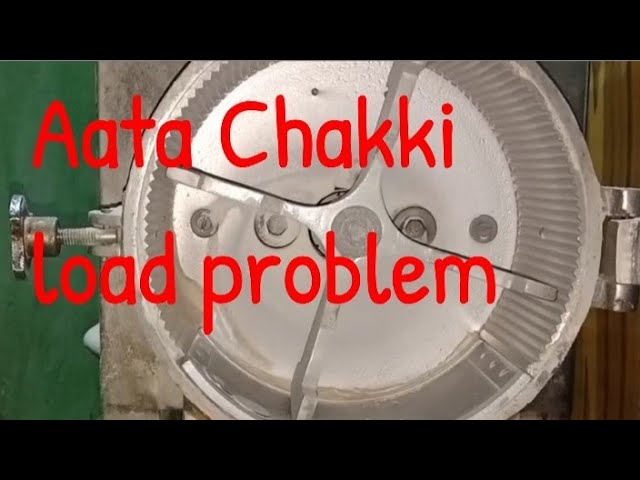 Aata Chakki load problem.