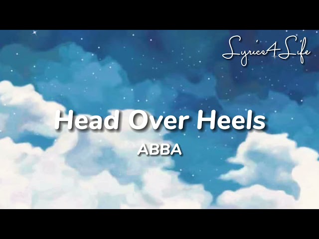 ABBA - Head Over Heels - Lyrics