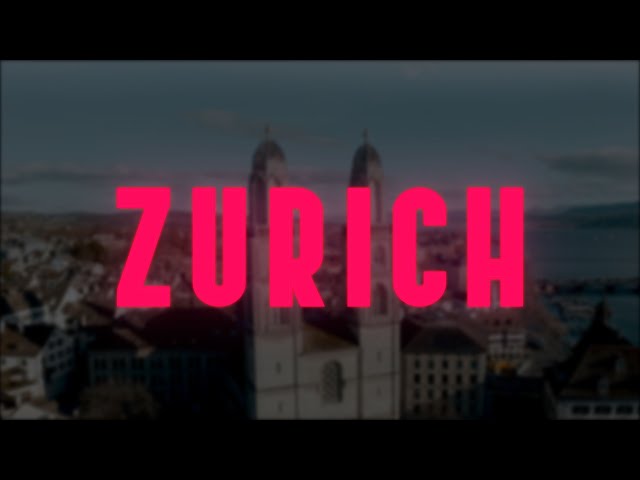 ZURICH - SWITZERLAND｜Cinematic Video