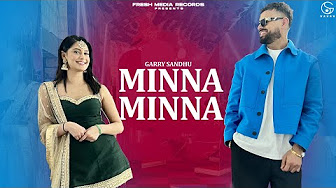 minna minna song | minna minna garry sandhu | New Punjabi Bhangra song 2023