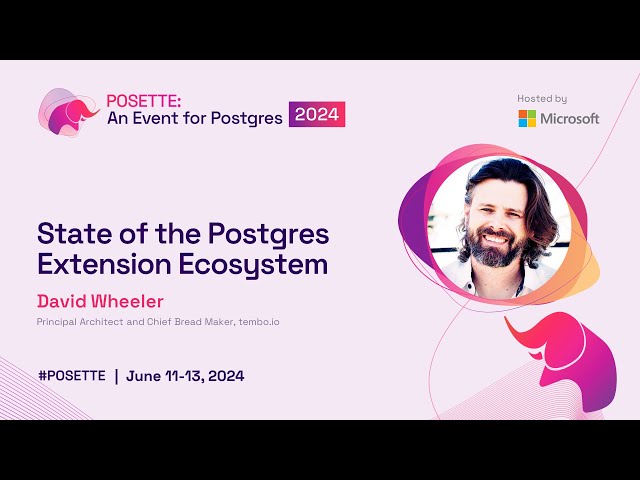 State of the Postgres Extension Ecosystem | POSETTE 2024