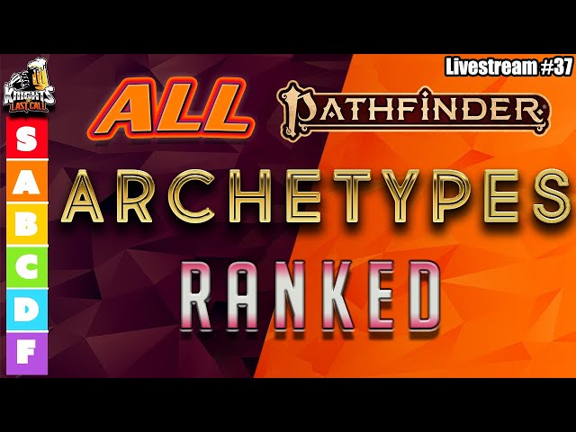 PF2: ALL ARCHETYPES RANKED - The Multiclass Archetypes - Livestream #37