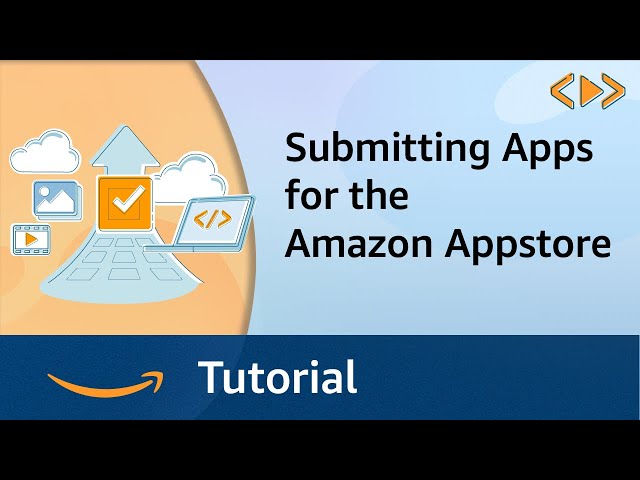 Submitting Apps for the Amazon Appstore