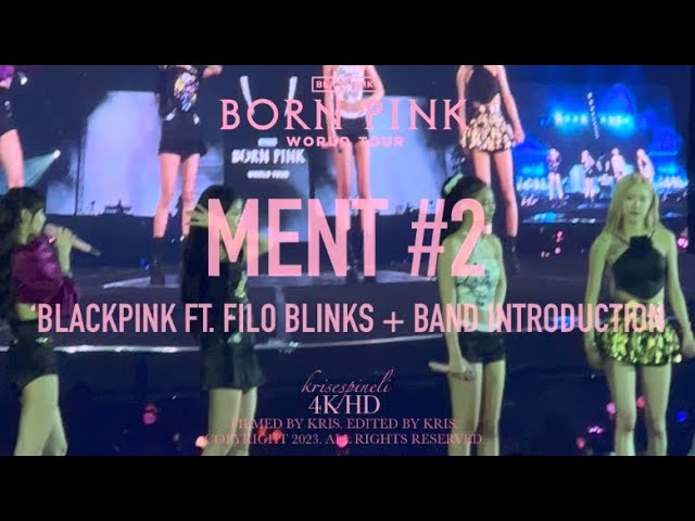 230325 BORN PINK in Manila - BLACKPINK with LOUD FILO BLINKS + The Band Introduction (MENT #2)