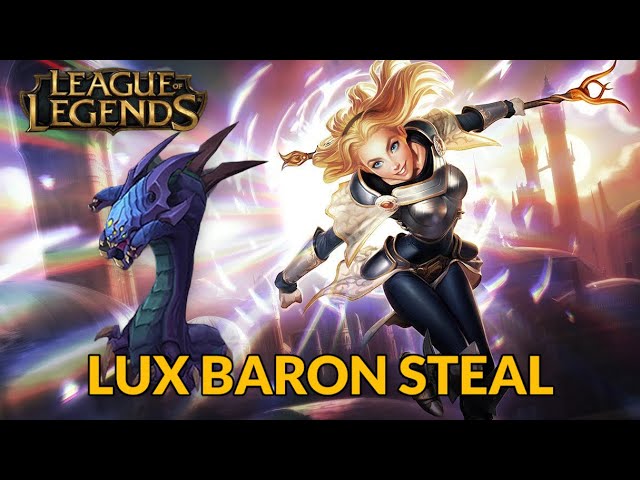 LUX BARON STEAL. League of Legends.