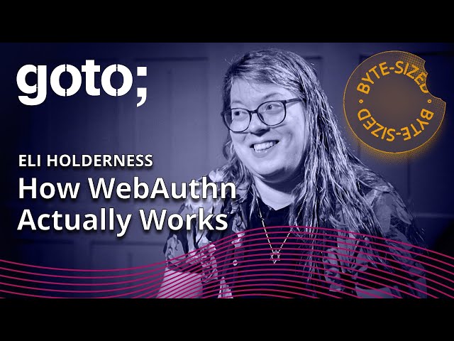 Beyond Passwords: How WebAuthn Actually Works in 2 Minutes • Eli Holderness • GOTO 2023