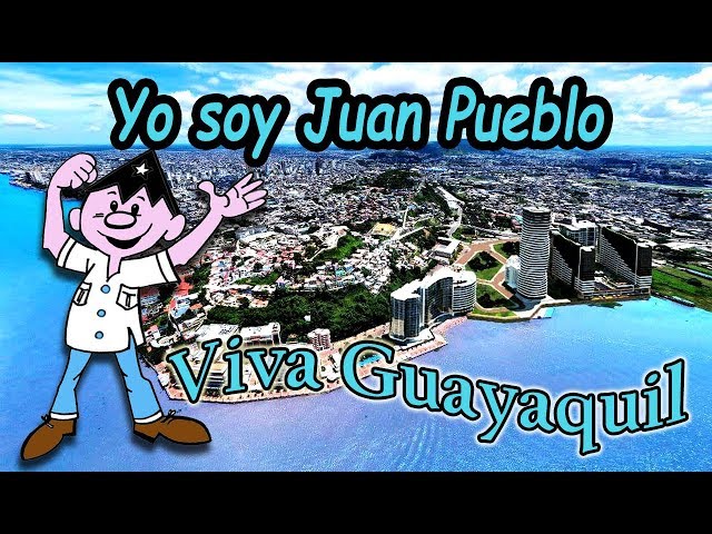 Yo soy Juan Pueblo | Música con imágenes de Guayaquil | 2018