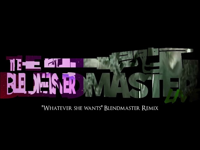 Bryson Tiller "Whatever she wants" Blendmaster Remix (BMR)