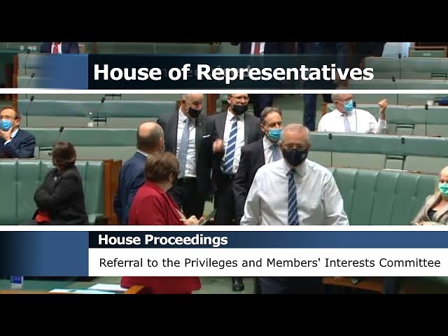 House Proceedings - Referral to the Privileges and Members' Interests Committee (2021)