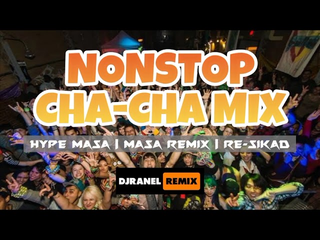 NONSTOP CHACHA MIX | CHA-CHA MEDLEY | DJRANEL REMIX