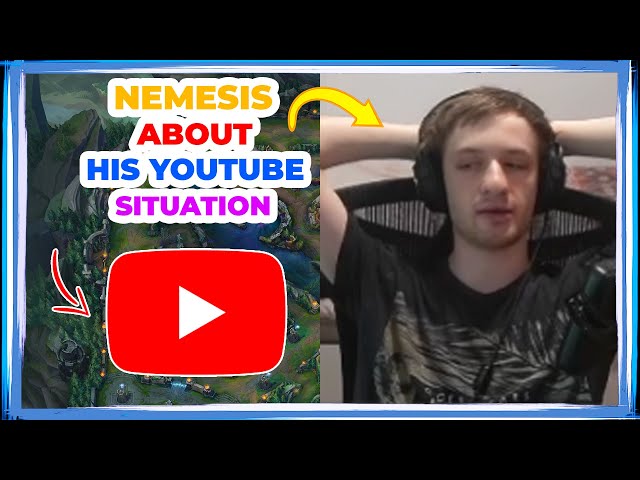 Nemesis About His YOUTUBE Situation 👀