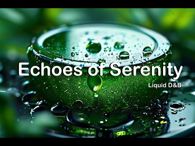 Echoes of Serenity (Liquid D&B)