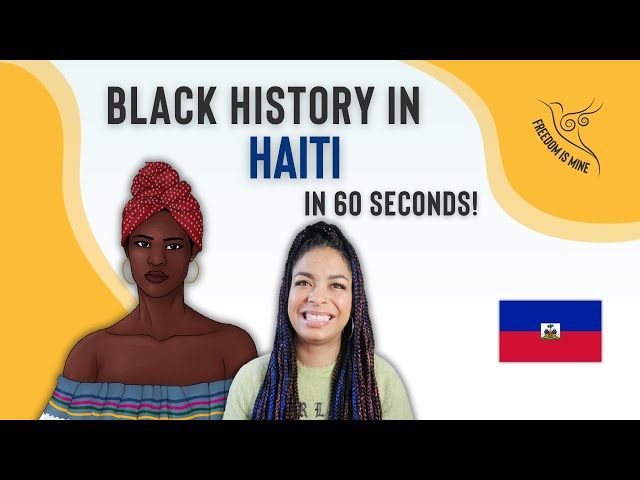 Black History in Haiti (In 60 Seconds!)