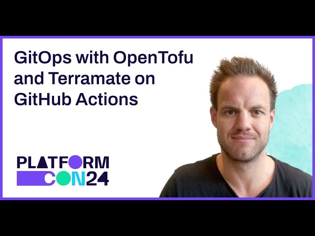 GitOps with OpenTofu and Terramate on GitHub Actions |  PlatformCon 2024