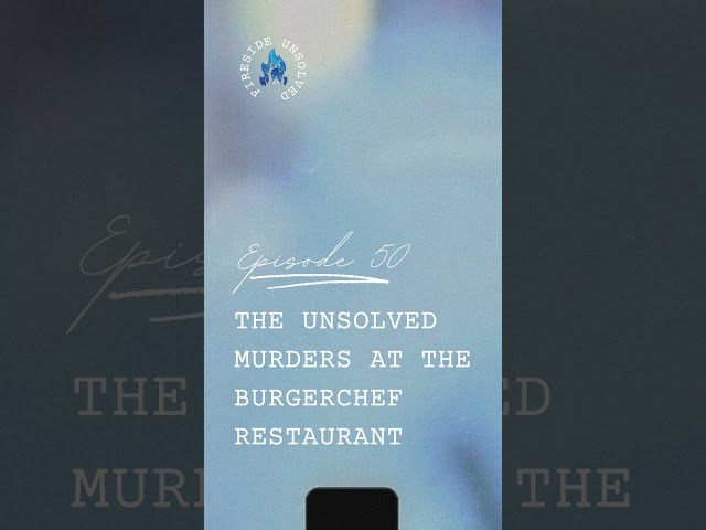 Episode 50 - The Unsolved Murders at the BurgerChef Restaurant #unsolvedmystery #coldcase #unsolved