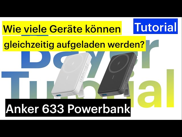 Anker 633 MagSafe Powerbank - Wie viele Geräte können gleichzeitig geladen werden?