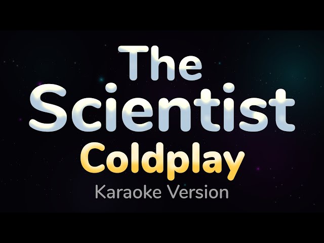THE SCIENTIST - Coldplay (HQ KARAOKE VERSION with lyrics)