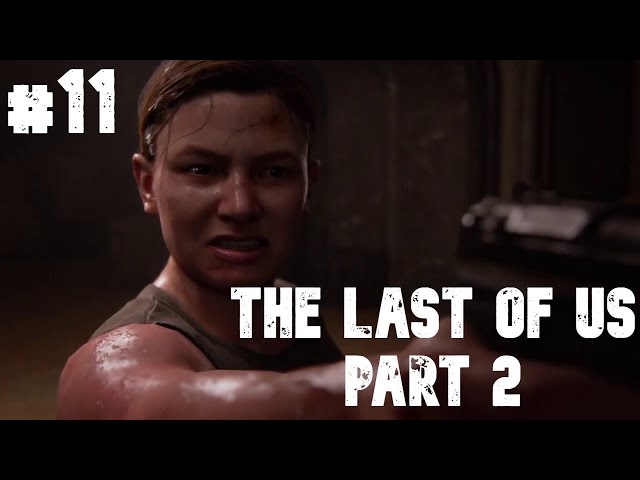 The Last of Us Part 2 | Part 11| HOLY CRAP!!!