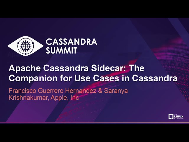 Apache Cassandra Sidecar: The Companion for U... Francisco Guerrero Hernandez & Saranya Krishnakumar