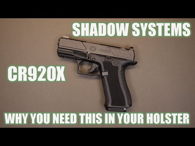 SHADOW SYSTEMS CR920X...WHY YOU NEED THIS IN YOUR HOLSTER!